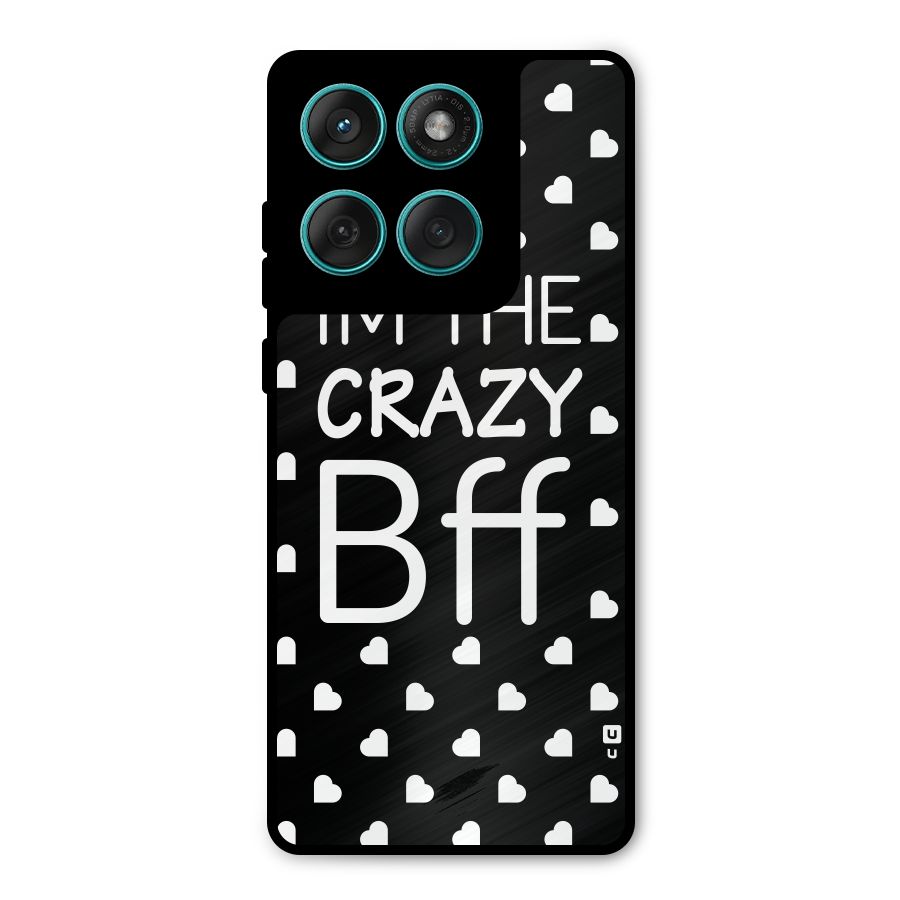 Crazy Bff Metal Back Case for Motorola Edge 60