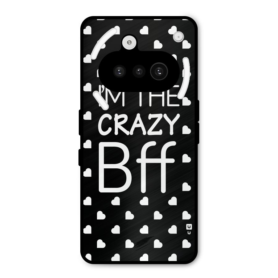 Crazy Bff Metal Back Case for Nothing Phone 3a