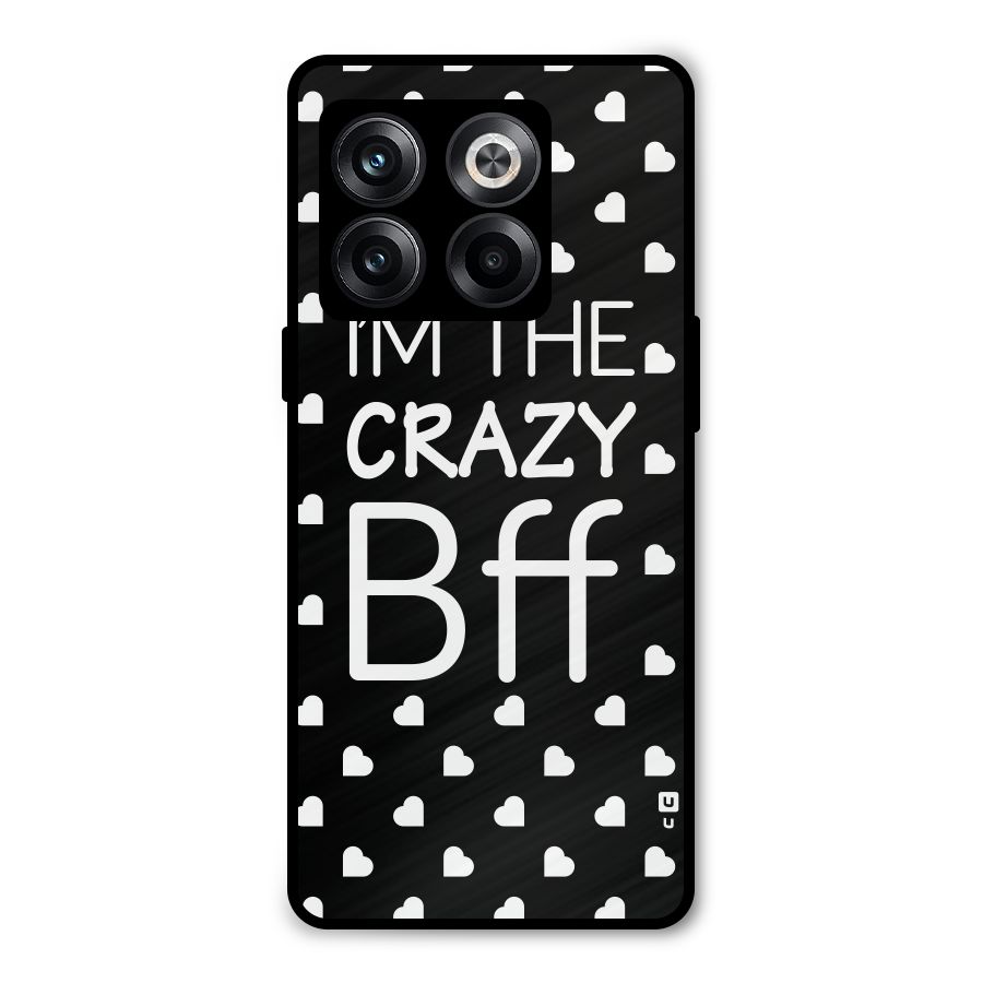 Crazy Bff Metal Back Case for OnePlus 10T