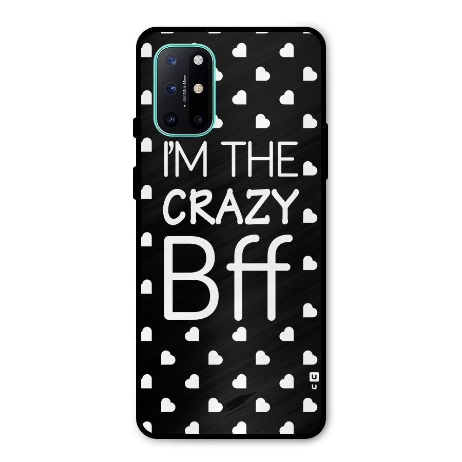 Crazy Bff Metal Back Case for OnePlus 8T