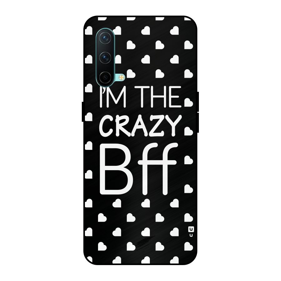 Crazy Bff Metal Back Case for OnePlus Nord CE 5G