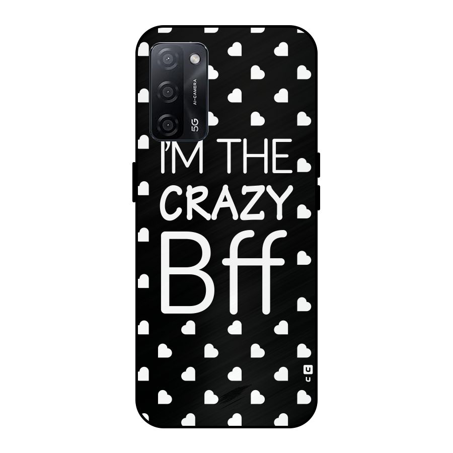 Crazy Bff Metal Back Case for Oppo A53s 5G