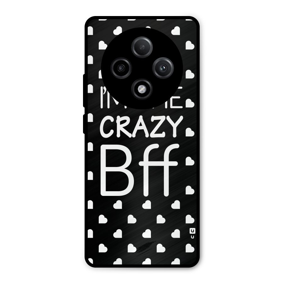 Crazy Bff Metal Back Case for Oppo F27 Pro Plus