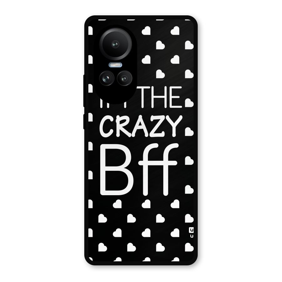Crazy Bff Metal Back Case for Oppo Reno10 Pro
