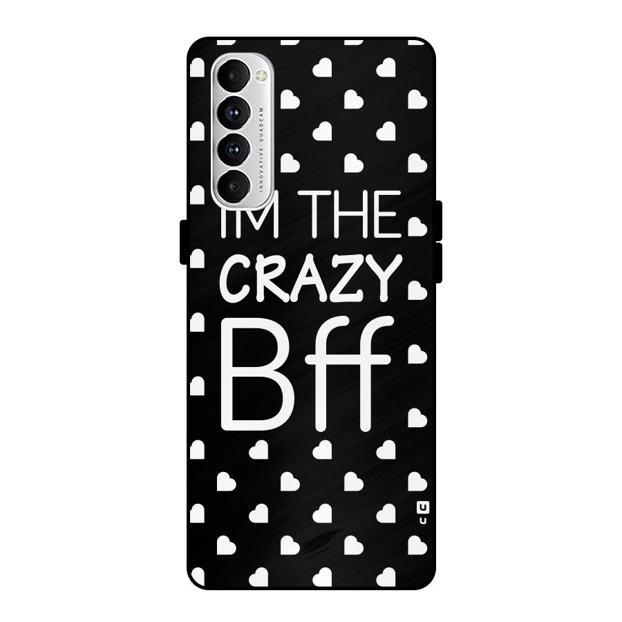 Crazy Bff Metal Back Case for Oppo Reno4 Pro