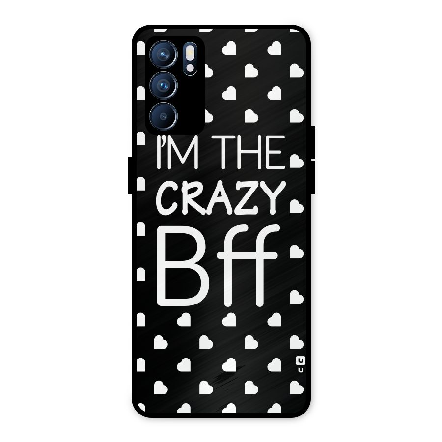 Crazy Bff Metal Back Case for Oppo Reno6 5G