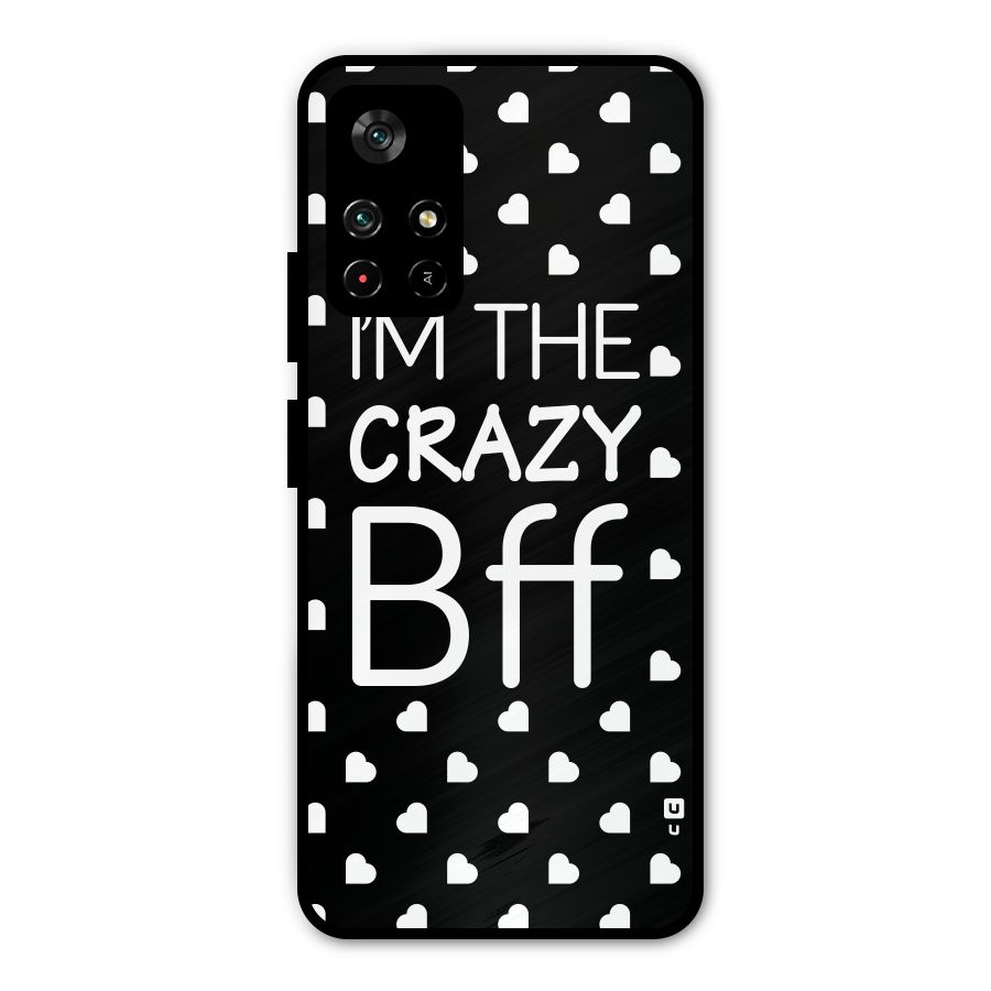 Crazy Bff Metal Back Case for Poco M4 Pro 5G