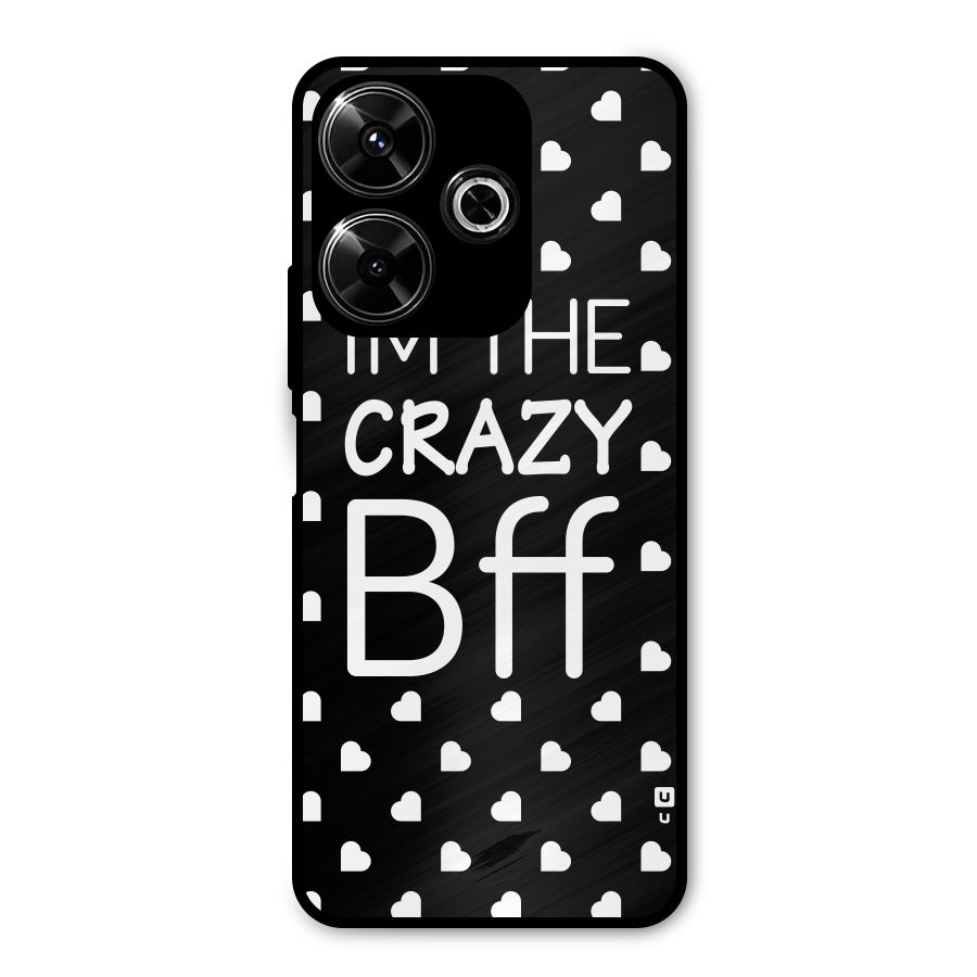 Crazy Bff Metal Back Case for Poco M6 Plus