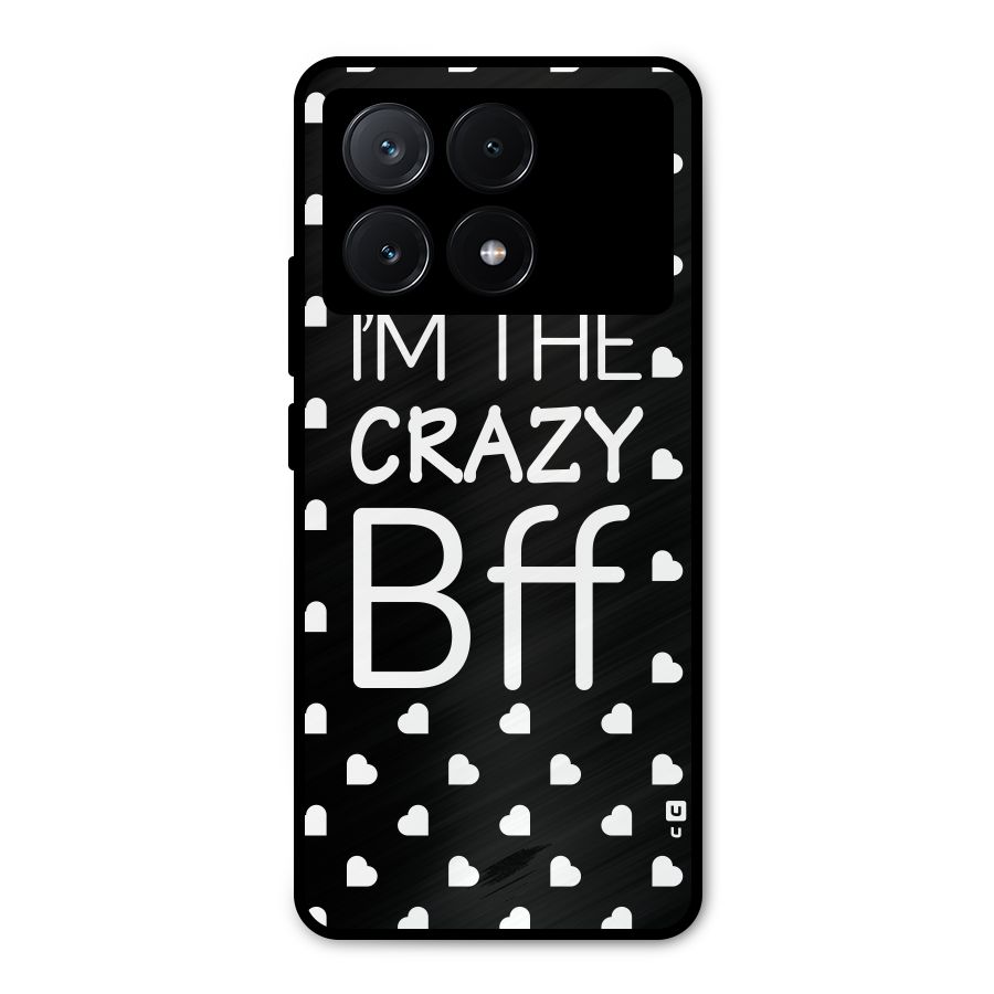 Crazy Bff Metal Back Case for Poco X6 Pro