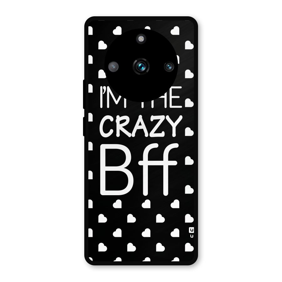 Crazy Bff Metal Back Case for Realme 11 Pro