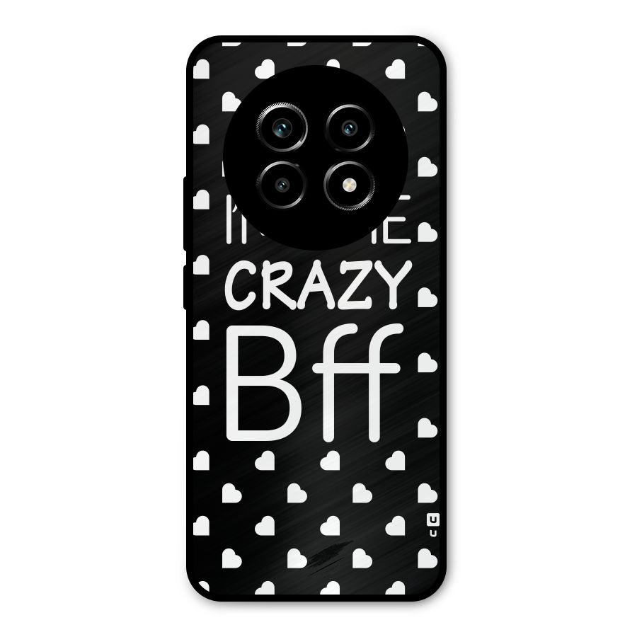 Crazy Bff Metal Back Case for Realme 14 Pro Lite