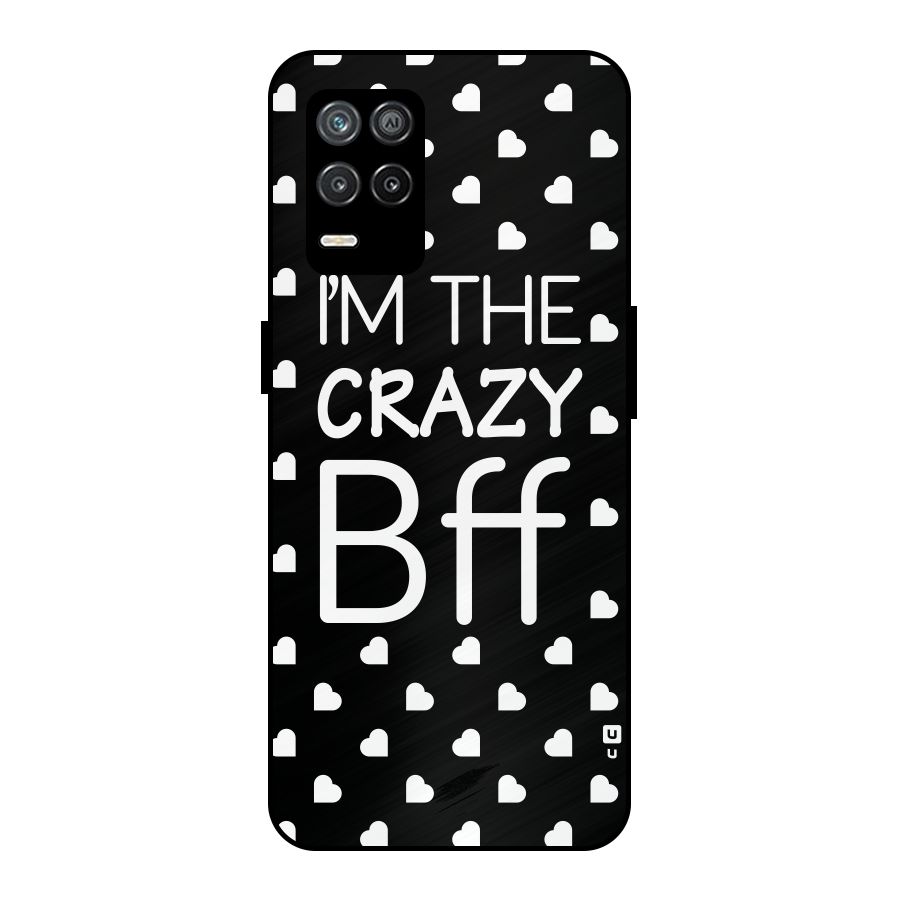 Crazy Bff Metal Back Case for Realme 9 5G