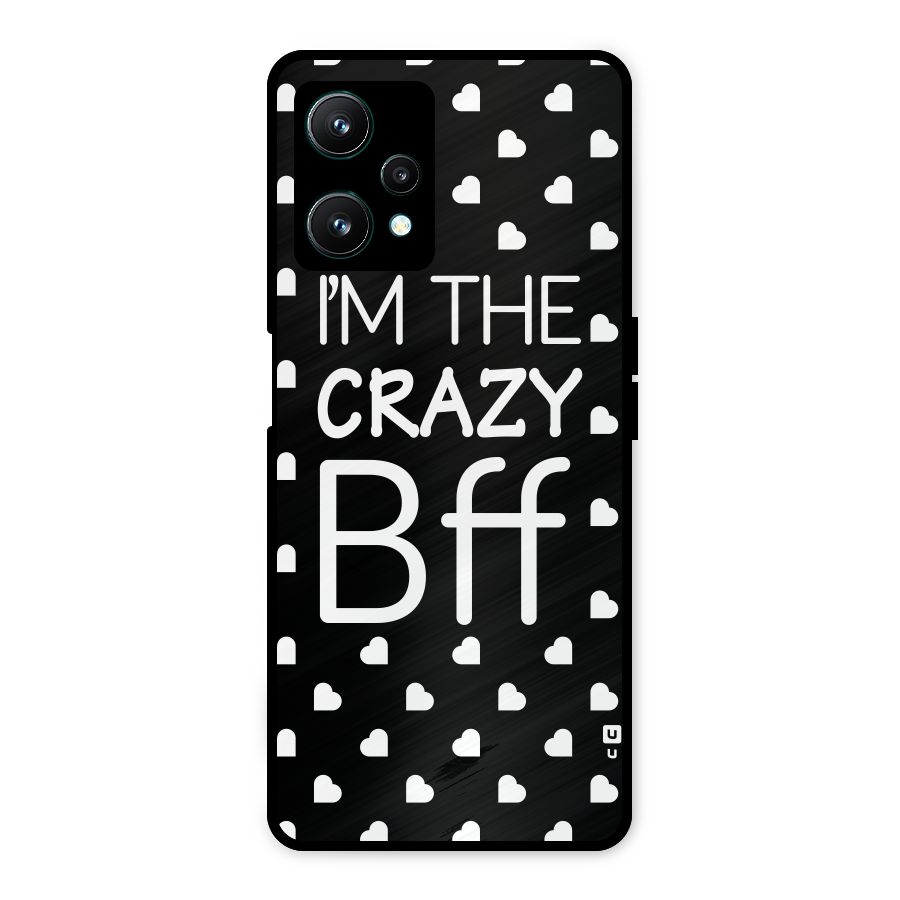 Crazy Bff Metal Back Case for Realme 9 Pro 5G