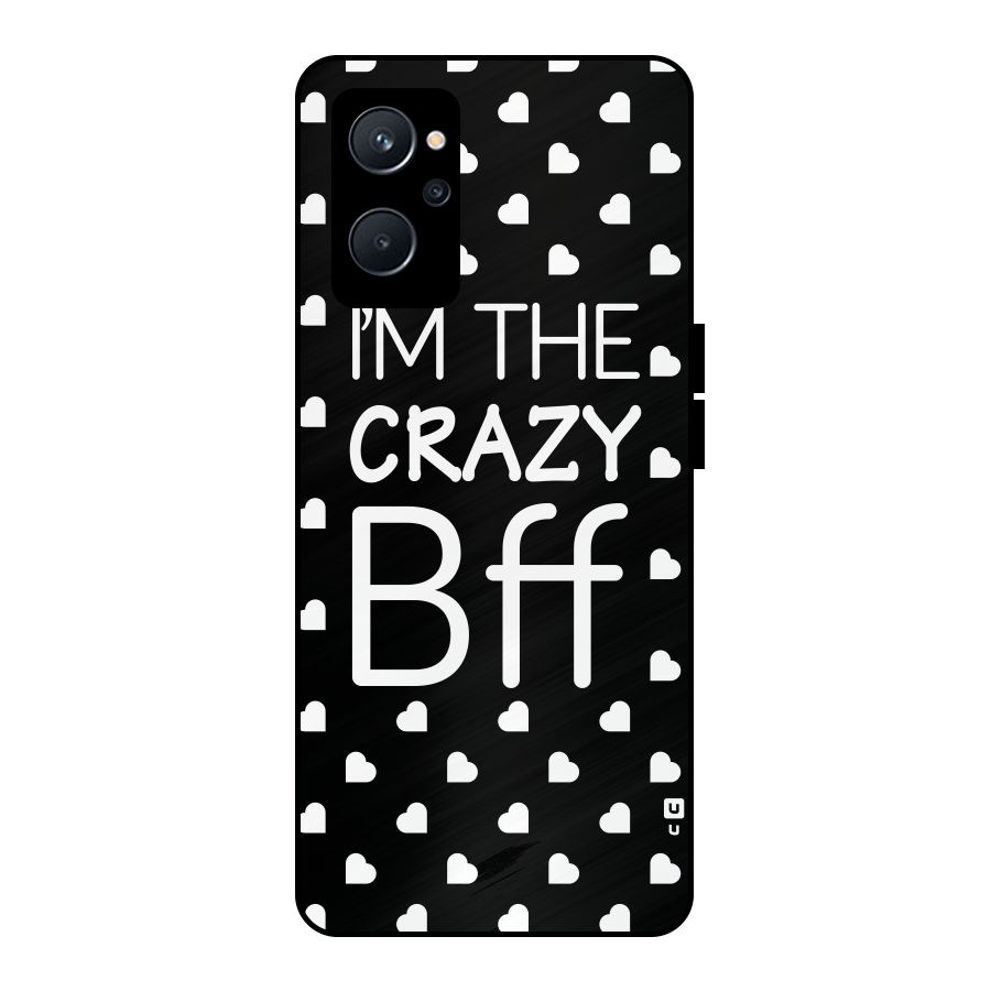 Crazy Bff Metal Back Case for Realme 9i 5G