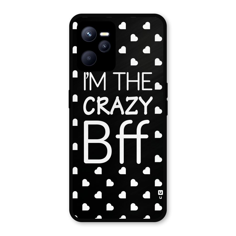 Crazy Bff Metal Back Case for Realme C35
