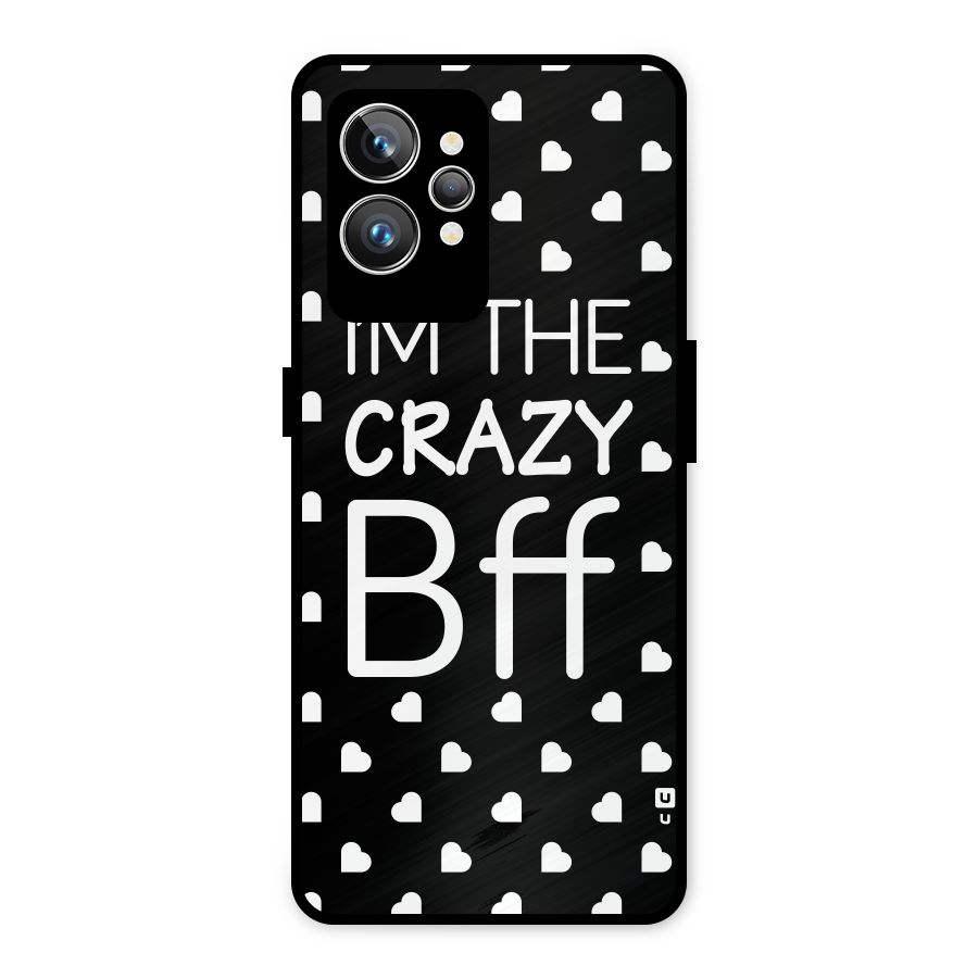 Crazy Bff Metal Back Case for Realme GT2 Pro