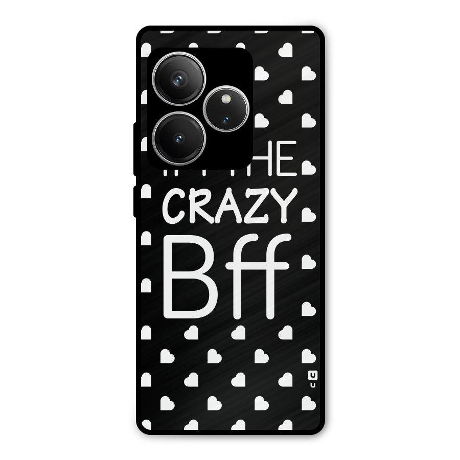Crazy Bff Metal Back Case for Realme GT 6