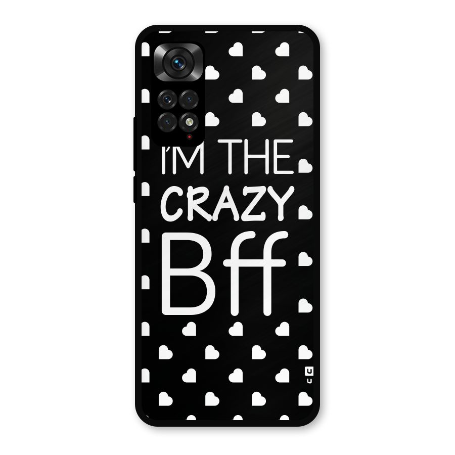 Crazy Bff Metal Back Case for Redmi Note 11