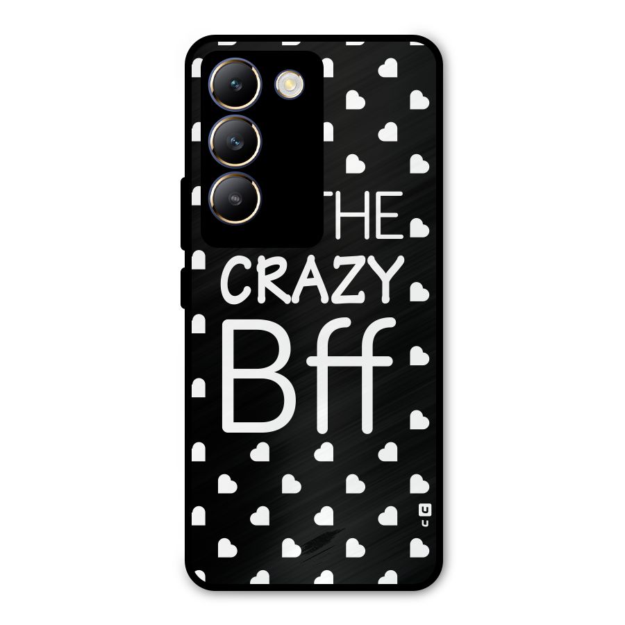 Crazy Bff Metal Back Case for Vivo Y200e