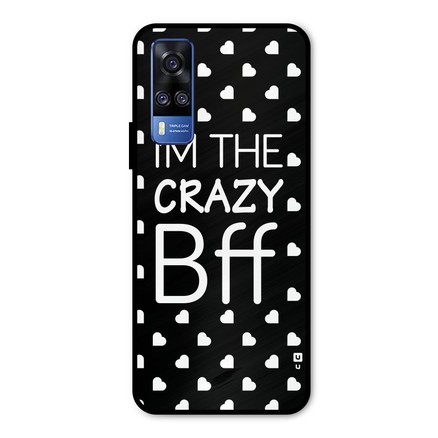 Crazy Bff Metal Back Case for Vivo Y31