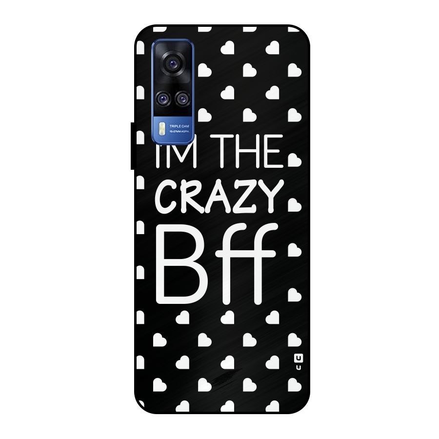 Crazy Bff Metal Back Case for Vivo Y51