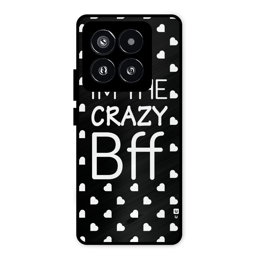 Crazy Bff Metal Back Case for Xiaomi 14 Pro