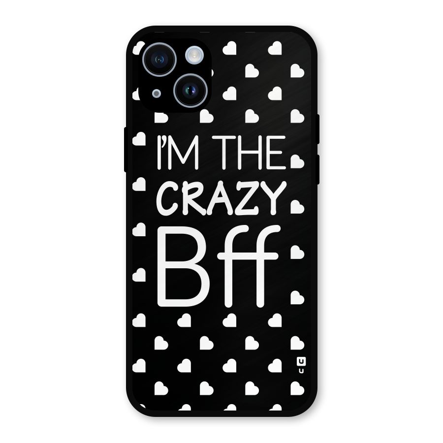 Crazy Bff Metal Back Case for iPhone 14