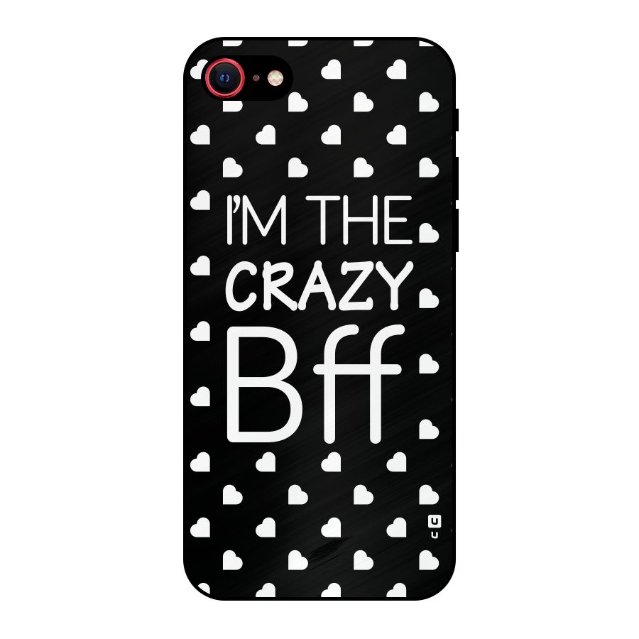 Crazy Bff Metal Back Case for iPhone 7