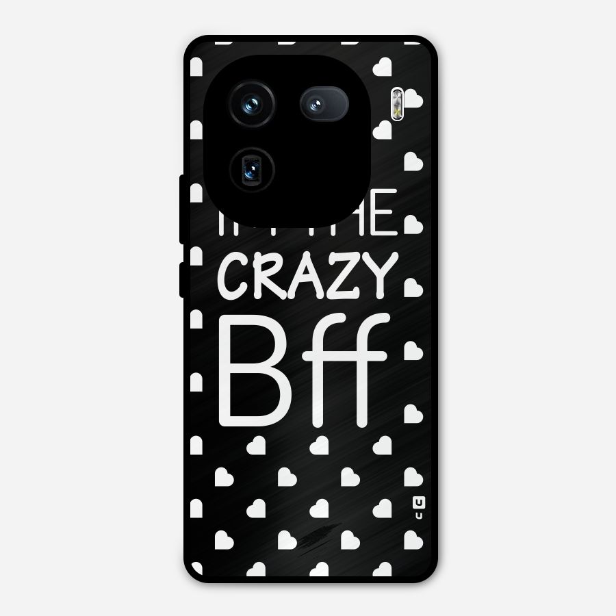 Crazy Bff Metal Back Case for iQOO 12