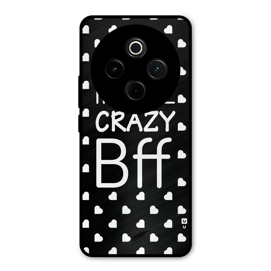Crazy Bff Metal Back Case for iQOO Z10