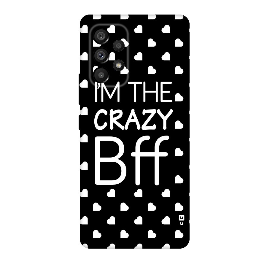 Crazy Bff Original Polycarbonate Back Case for Galaxy A53 5G