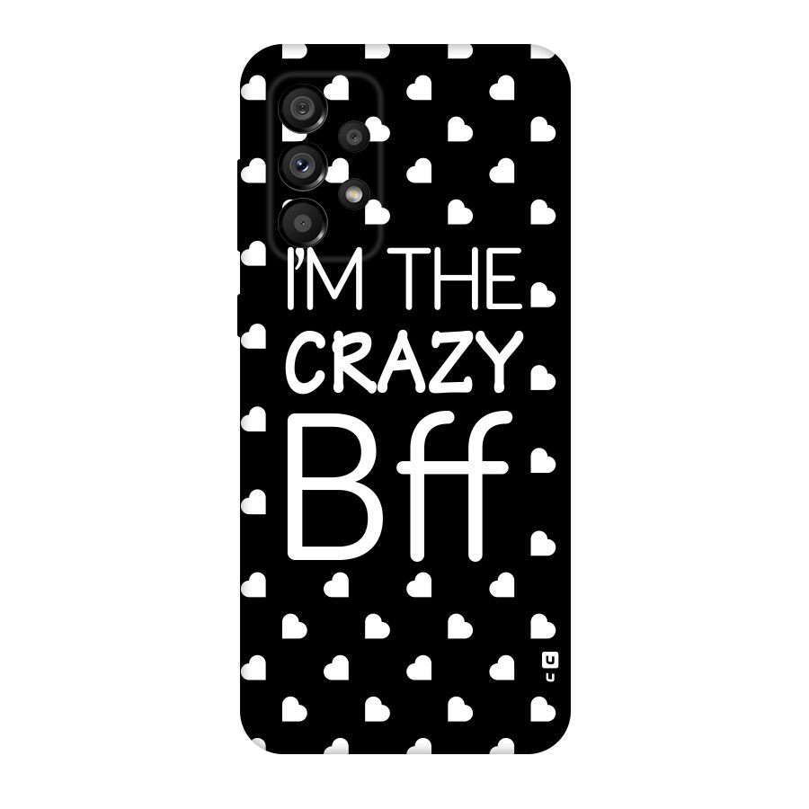 Crazy Bff Original Polycarbonate Back Case for Galaxy A73 5G