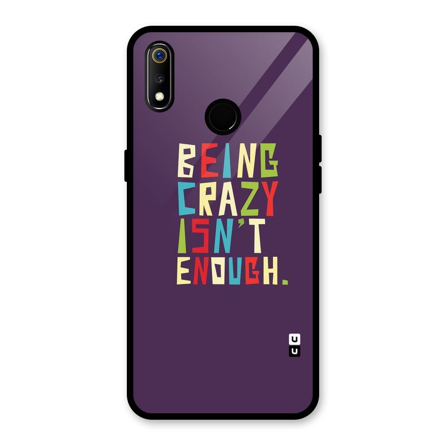 Crazy Isnt Enough Glass Back Case for Realme 3i