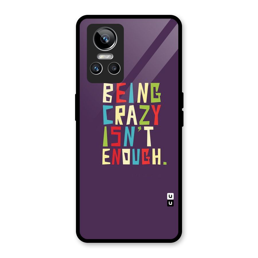 Crazy Isnt Enough Glass Back Case for Realme GT Neo 3