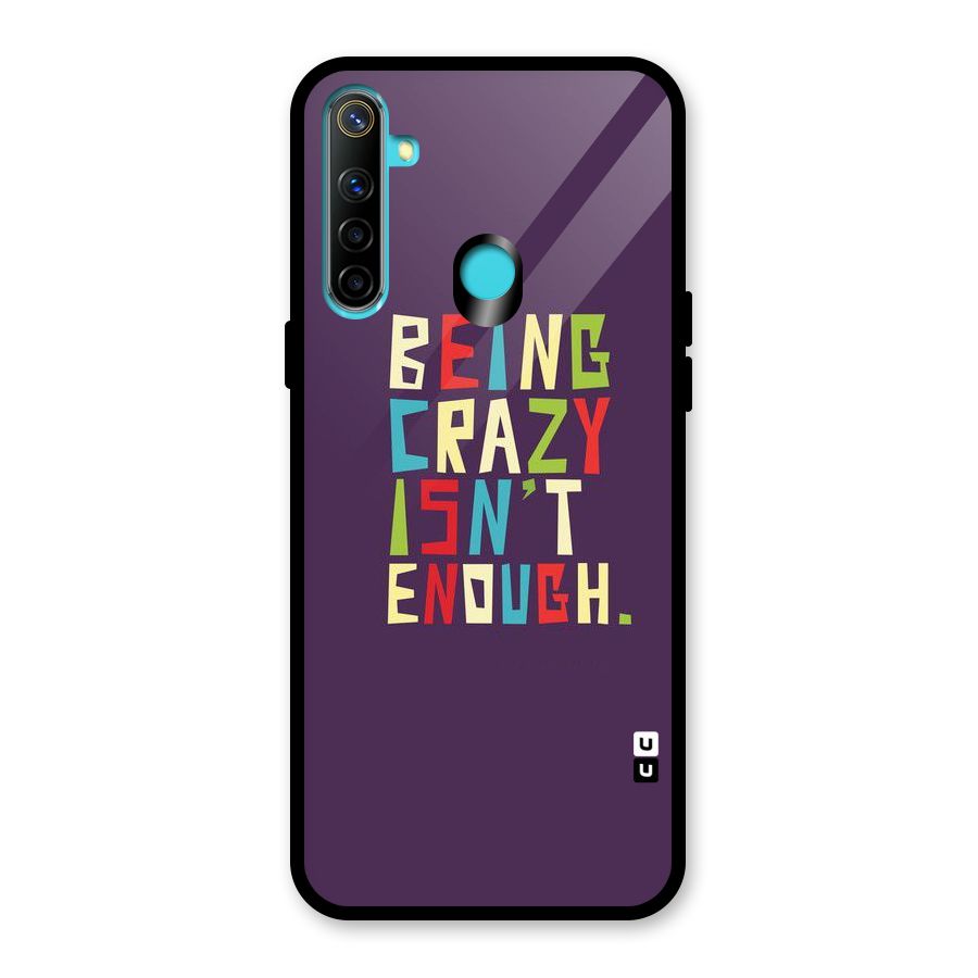 Crazy Isnt Enough Glass Back Case for Realme Narzo 10