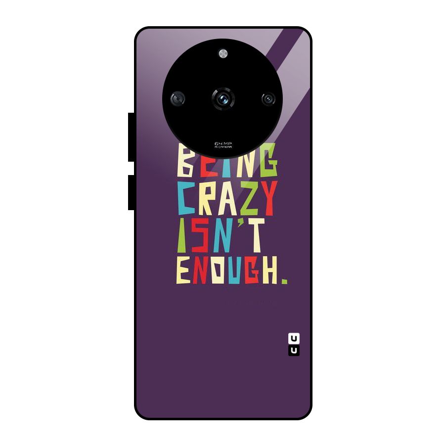 Crazy Isnt Enough Glass Back Case for Realme Narzo 60 5G