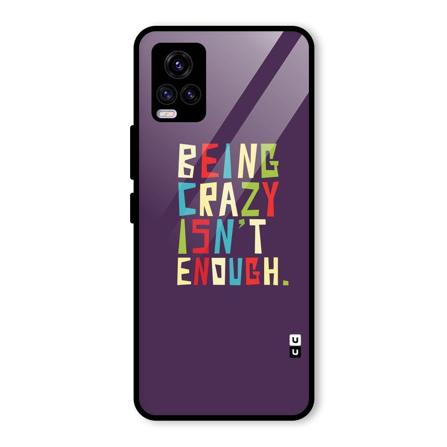 Crazy Isnt Enough Glass Back Case for Vivo V20 2021