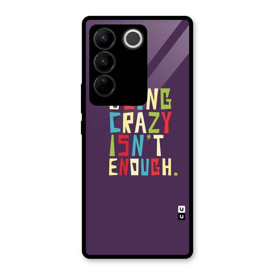 Crazy Isnt Enough Glass Back Case for Vivo V27