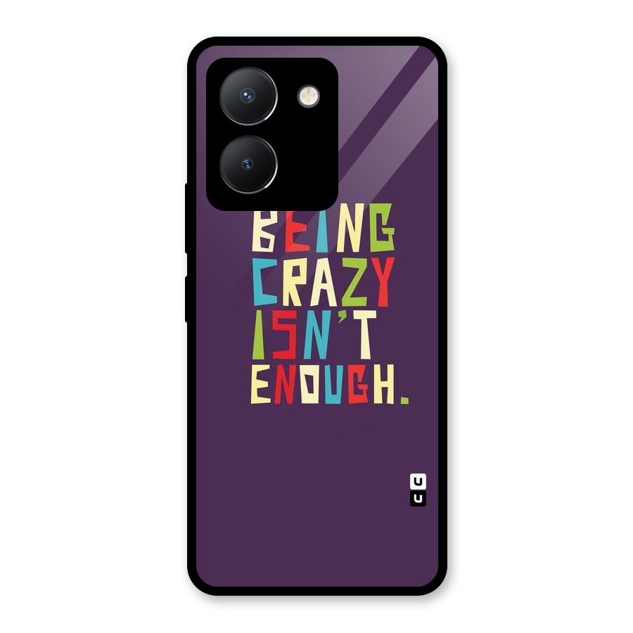 Crazy Isnt Enough Glass Back Case for Vivo Y36