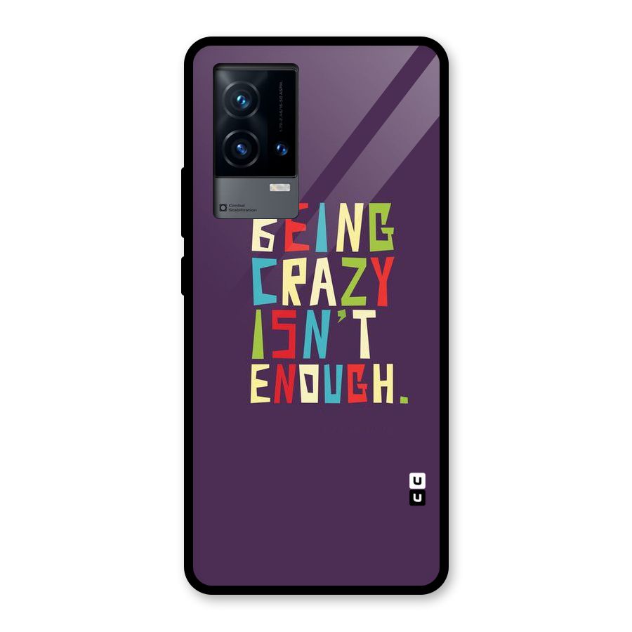 Crazy Isnt Enough Glass Back Case for iQOO 9 5G