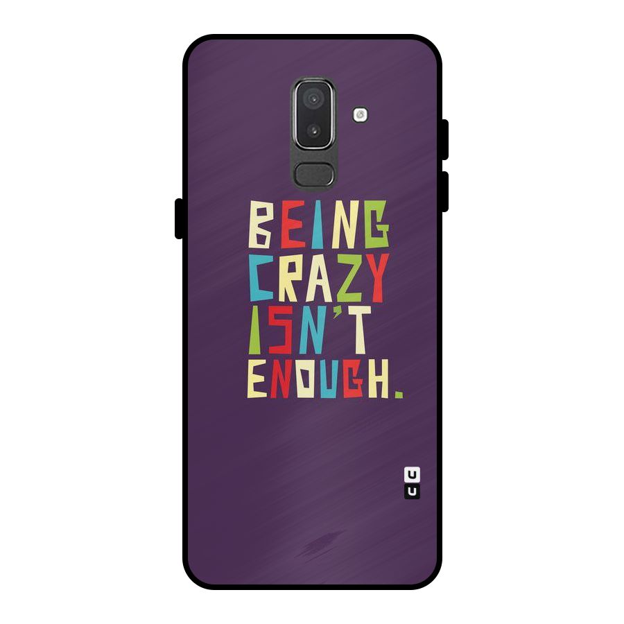 Crazy Isnt Enough Metal Back Case for Galaxy On8 (2018)