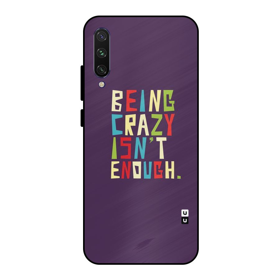 Crazy Isnt Enough Metal Back Case for Mi A3