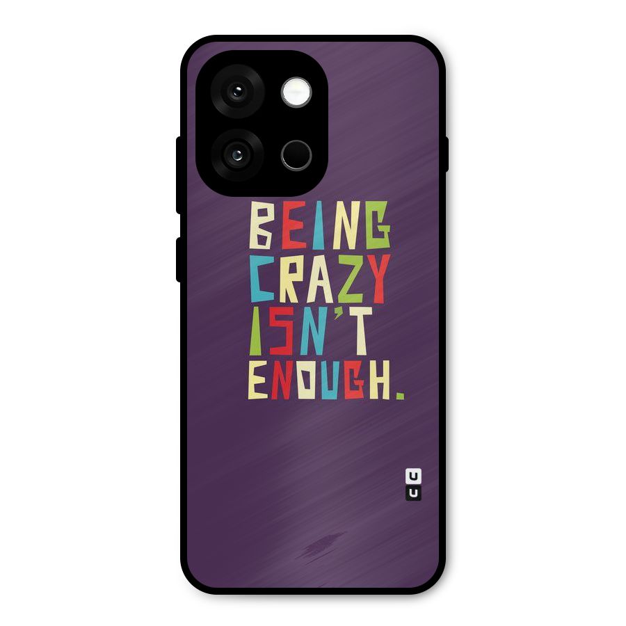 Crazy Isnt Enough Metal Back Case for OnePlus 13s