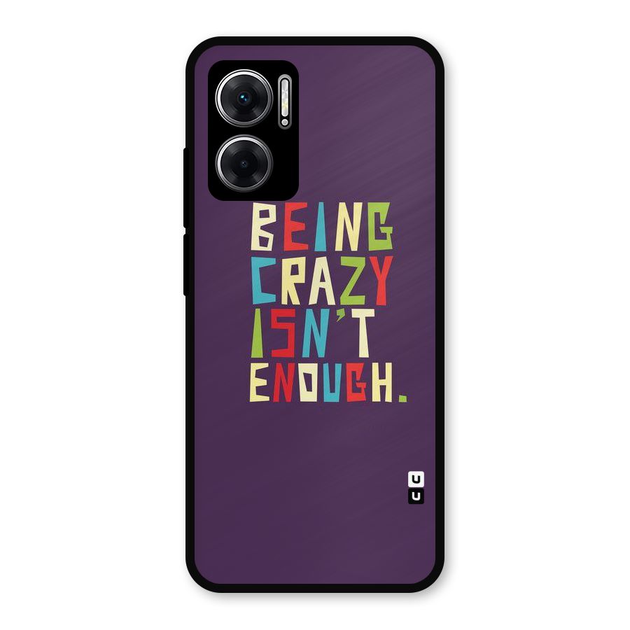 Crazy Isnt Enough Metal Back Case for Redmi 11 Prime 5G