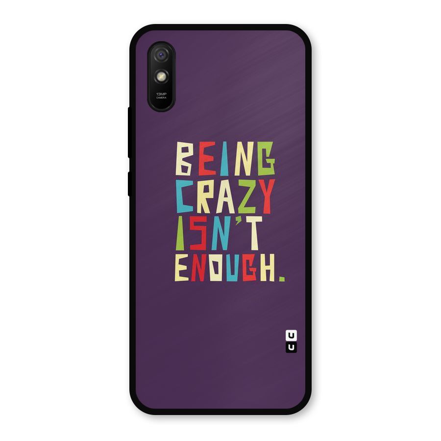 Crazy Isnt Enough Metal Back Case for Redmi 9i