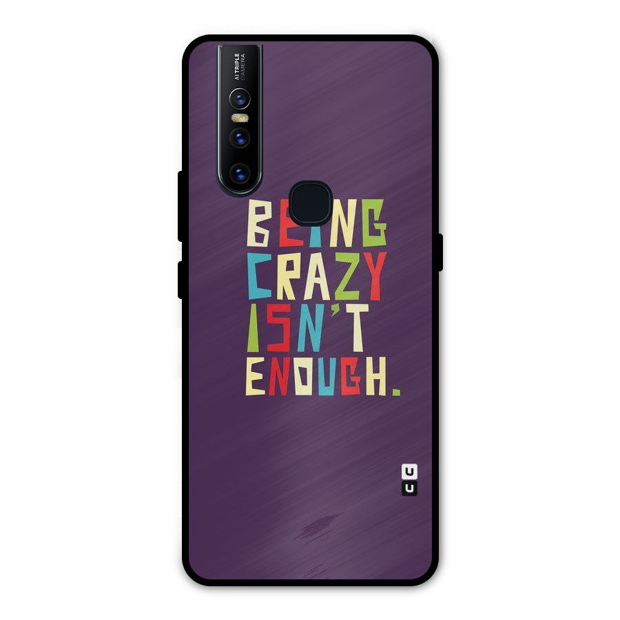 Crazy Isnt Enough Metal Back Case for Vivo V15
