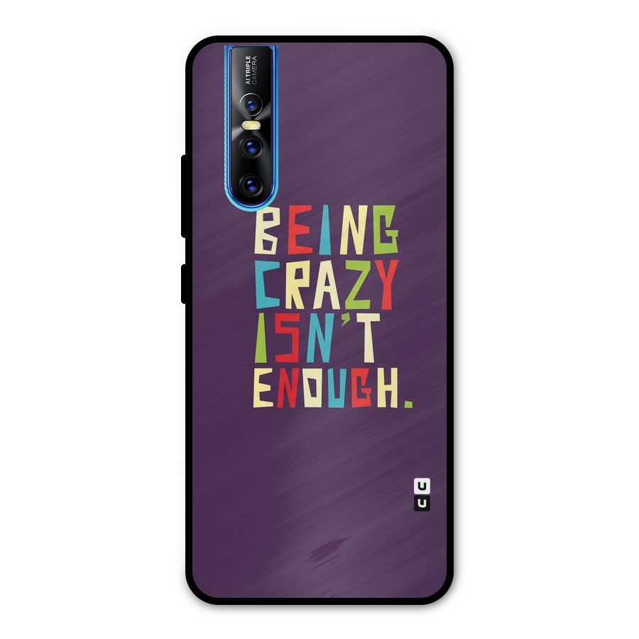 Crazy Isnt Enough Metal Back Case for Vivo V15 Pro