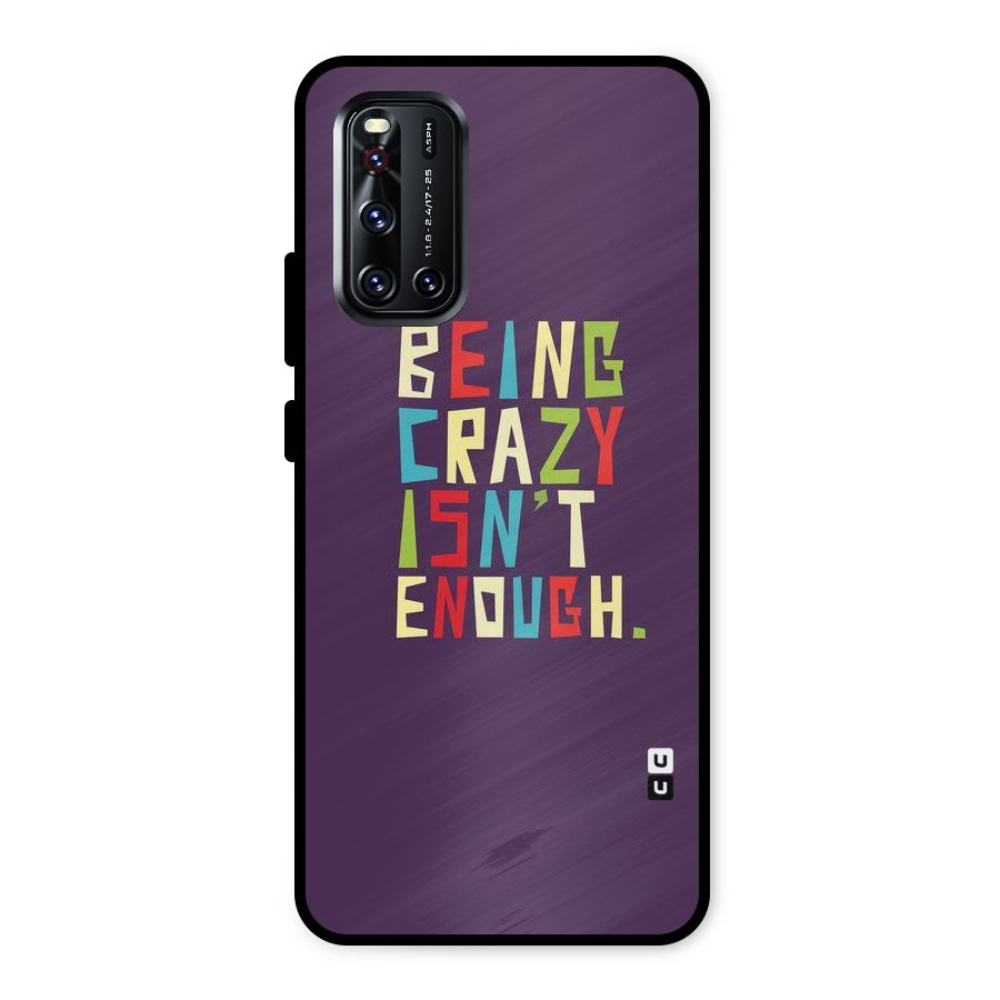 Crazy Isnt Enough Metal Back Case for Vivo V19