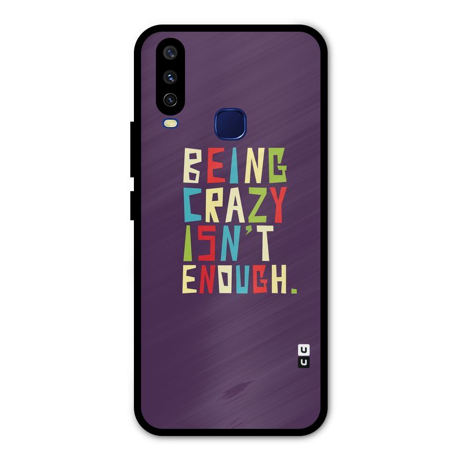 Crazy Isnt Enough Metal Back Case for Vivo Y15
