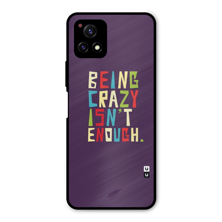 Crazy Isnt Enough Metal Back Case for Vivo Y72 5G